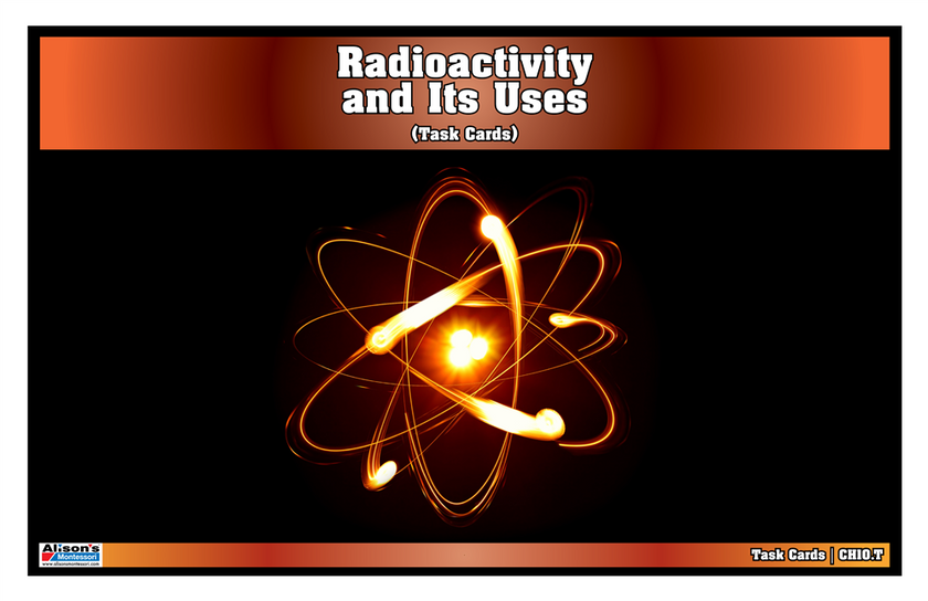 Radioactivity and Its Uses Task Cards